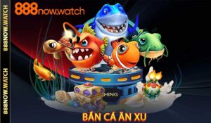 Bắn Cá Ăn Xu