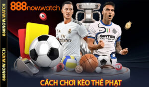 Cách Chơi Kèo Thẻ Phạt