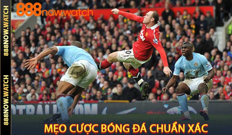 Mẹo Cược Bóng Đá Chuẩn Xác