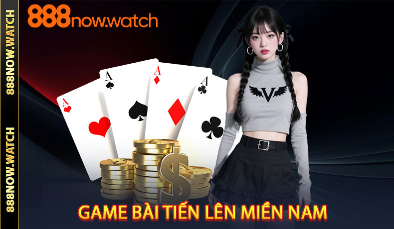 Game Bài Tiến Lên Miền Nam